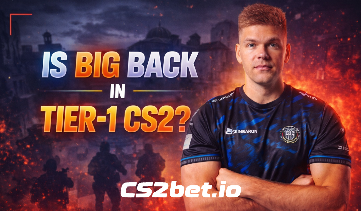Is BIG Back in Tier-1 CS2? The blameF Effect Is Changing Everything Is BIG Back in Tier-1 CS2? The blameF Effect Is Changing Everything