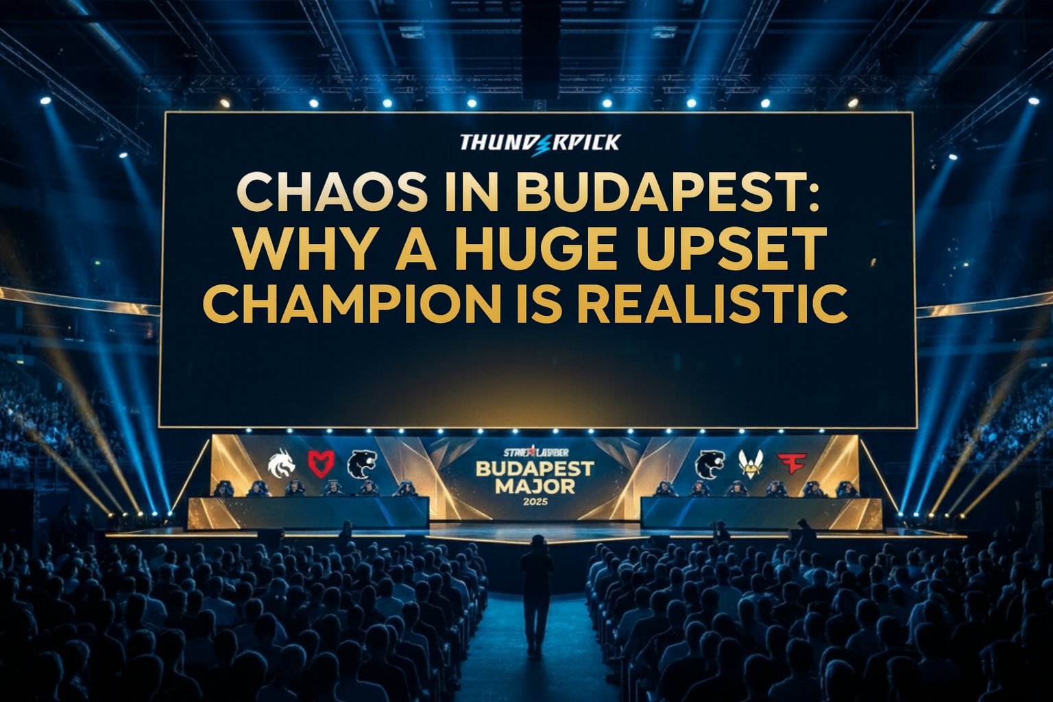 Why Huge Upset Is Champion In Budapest Major Is Realistic Why Huge Upset Is Champion In Budapest Major Is Realistic